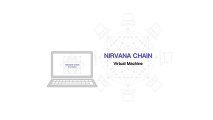NA(Nirvana)Chain 启动NVM虚拟机将成就普惠型世界电脑